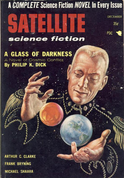 Dick's novel The Cosmic Puppets originally appeared in the December 1956 issue of Satellite Science Fiction as "A Glass of Darkness".