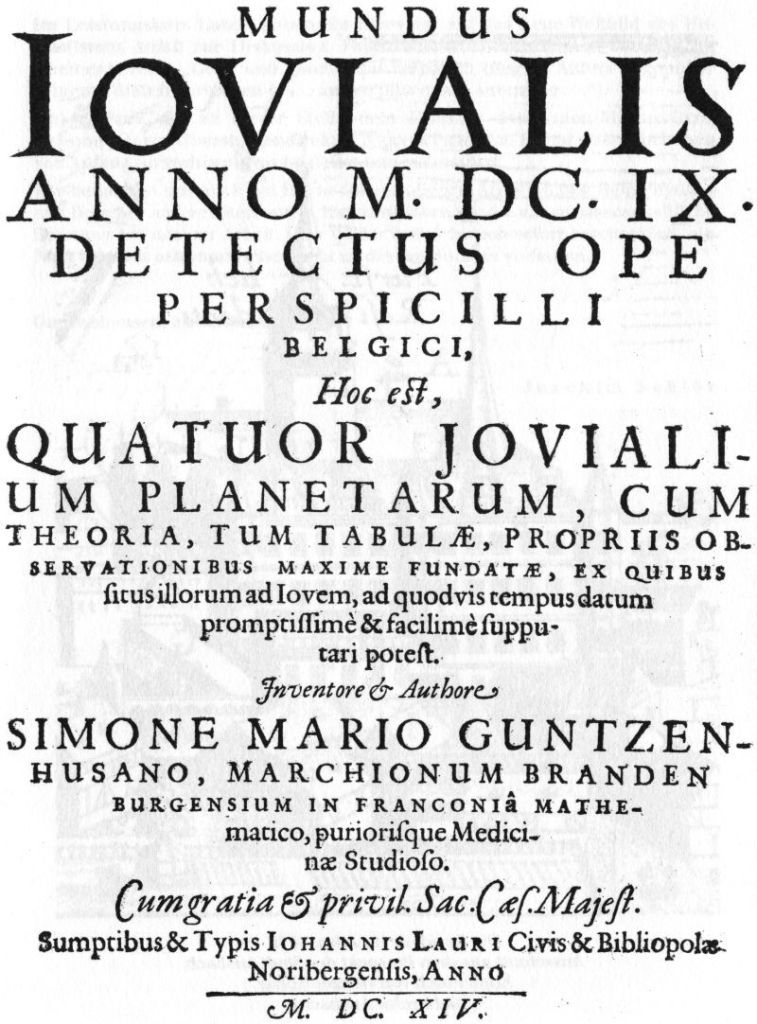 Mundus Iovialis anno MDCIX Detectus Ope Perspicilli Belgici (The World of Jupiter, 1609, detected with a Flemish telescope)