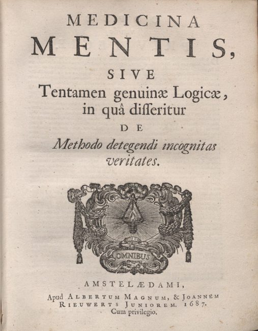 Ehrenfried Walter von Tschirnhaus, Medicina mentis, sive tentamen genuinae logicae, in qua disseritur de methodo detegendi incognitas veritate, 1687