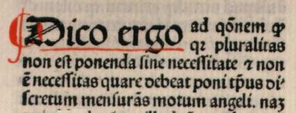 Part of a page from Duns Scotus' book Ordinatio: "Pluralitas non est ponenda sine necessitate", i.e., "Plurality is not to be posited without necessity"