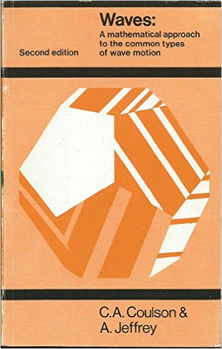 C. A. Coulson, Waves, a mathematical account of the common types of wave motion, originally published 1941.